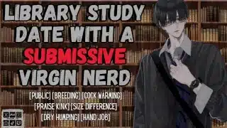 Library Study Date With A Submissive Virgin Nerd | Male Moaning Audio Roleplay